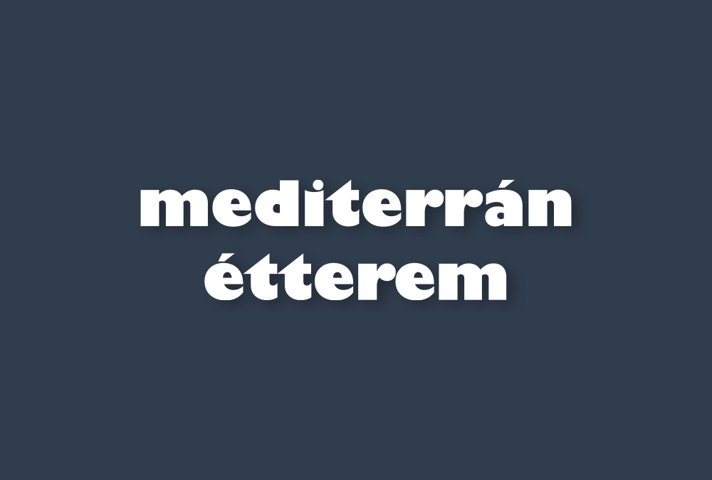 MEDITERRÁN ÉTTEREM